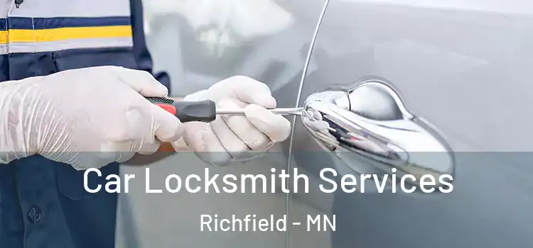 Car Locksmith Services Richfield - MN