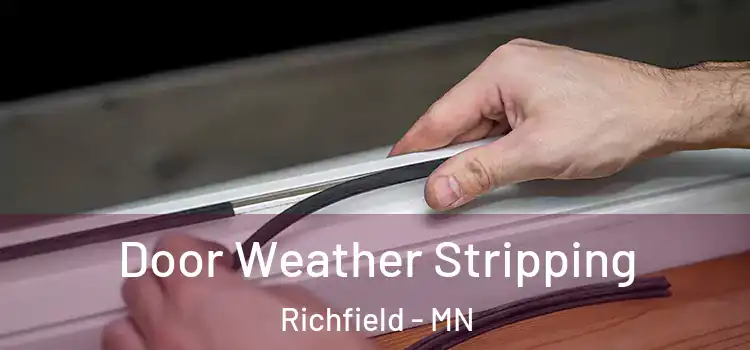 Door Weather Stripping Richfield - MN