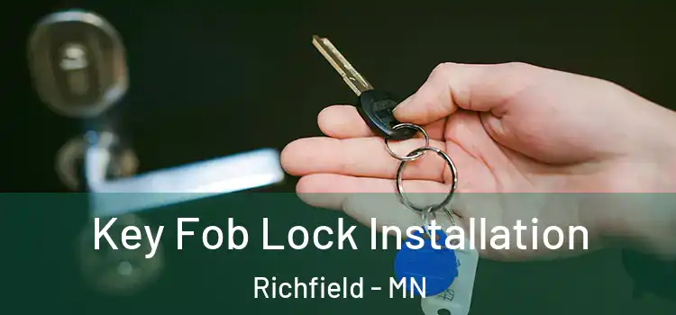 Key Fob Lock Installation Richfield - MN